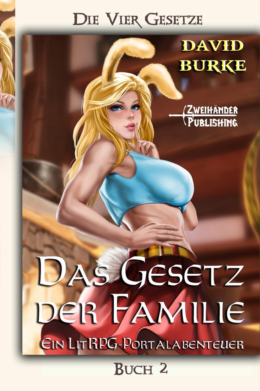 Das Gesetz der Familie: Ein LitRPG-Portalabenteuer: 2 (Die Vier Gesetze)