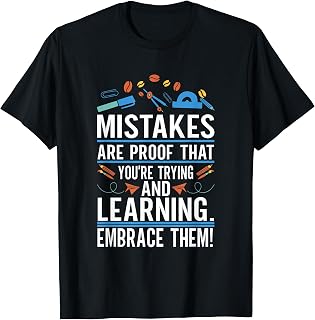 Progress, Development, Teacher, Saying, Motifs Mistakes Are Proof That You're Trying And Learning T-Shirt - Unisex-Adults - Black - Small - Short Sleeve