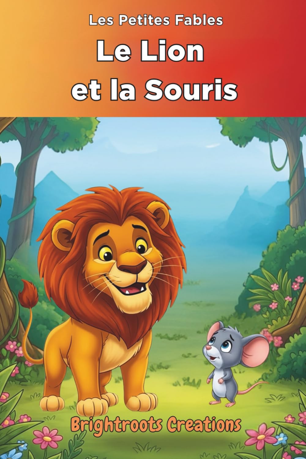 Le Lion et la Souris: The Lion and the Mouse Classic Tale (La série des Petites Fables)