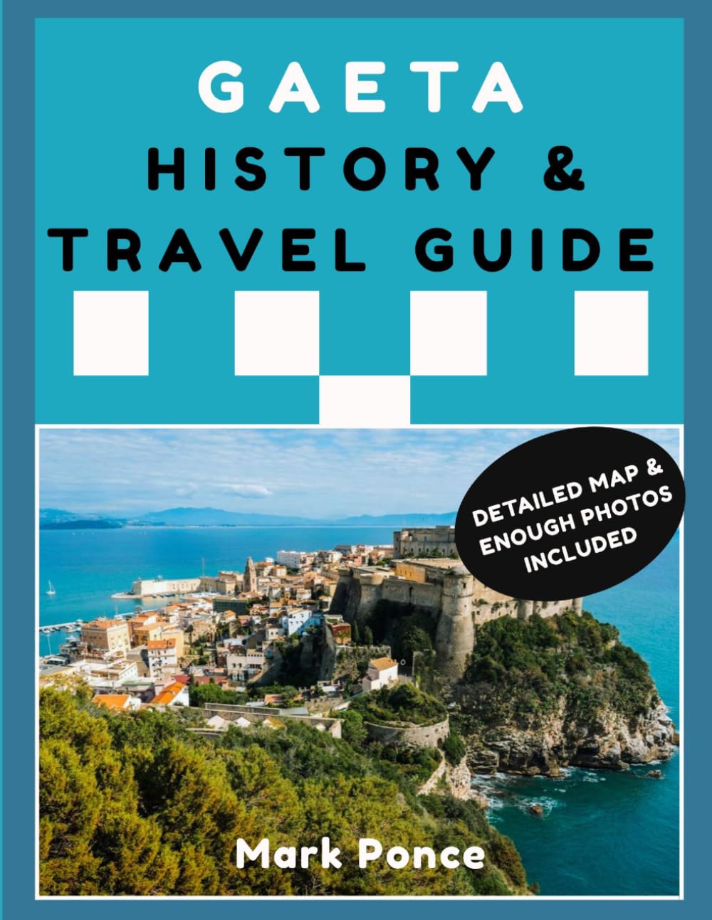 Gaeta History & Travel Guide: The Definitive Companion for Every Traveler Discovering Its Historical Legacy, Cultural Heritage, Landmarks, Cuisine, Coastal Beauty, and Practical Tips