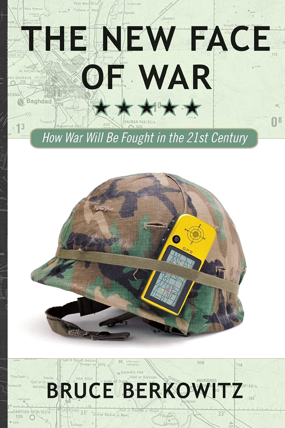 The New Face of War: How War Will Be Fought in the 21st Century