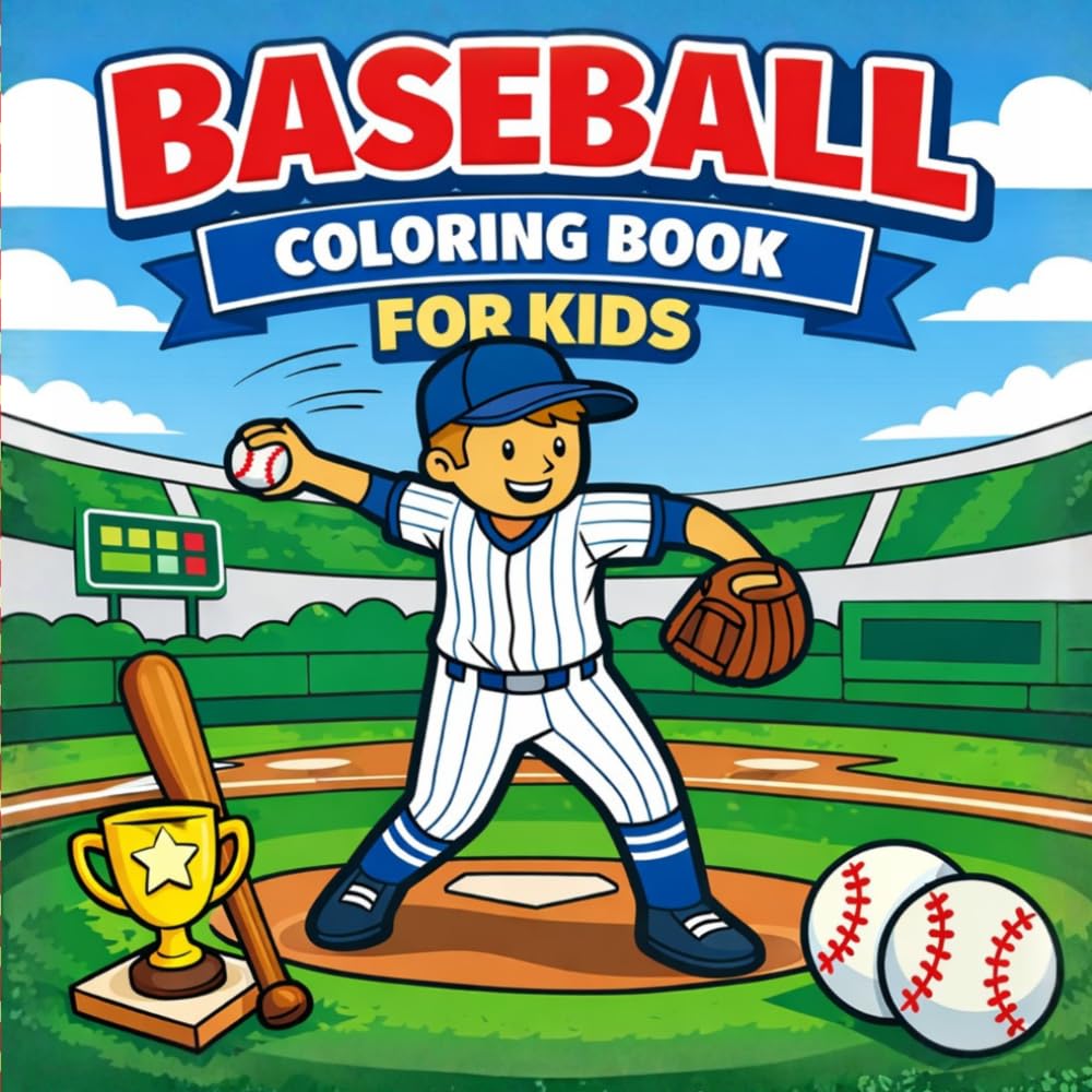 Baseball Coloring Book for Kids: Fun Sports Coloring Pages for Boys and Girls Ages 4-8 | Little League Players, Batters, Pitchers, and Baseball Fun