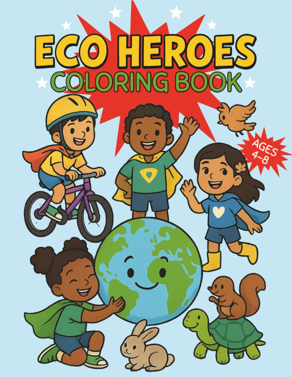 Eco Heroes: A Coloring Book for Kids Ages 4–8 Taking Action to Help the Planet