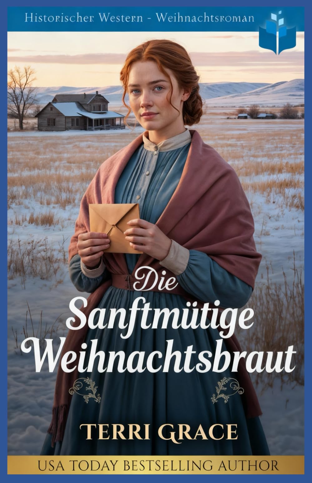 Die Sanftmütige Weihnachtsbraut: Historischer Western-Weihnachtsroman (Weihnachts-Briefbräute (Wild West Romanze))