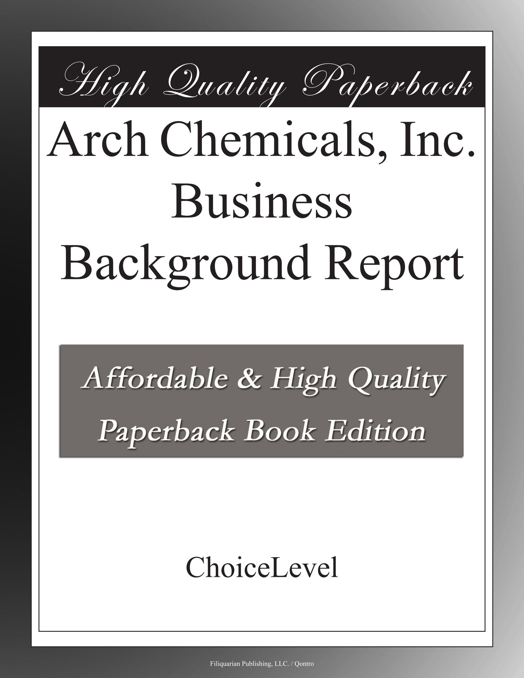 Arch Chemicals, Inc. Business Background Report