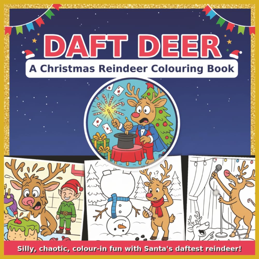 Daft Deer: Silly Reindeer Antics to Colour — 50+ Festive Pages of Hilarious Holiday Scenes