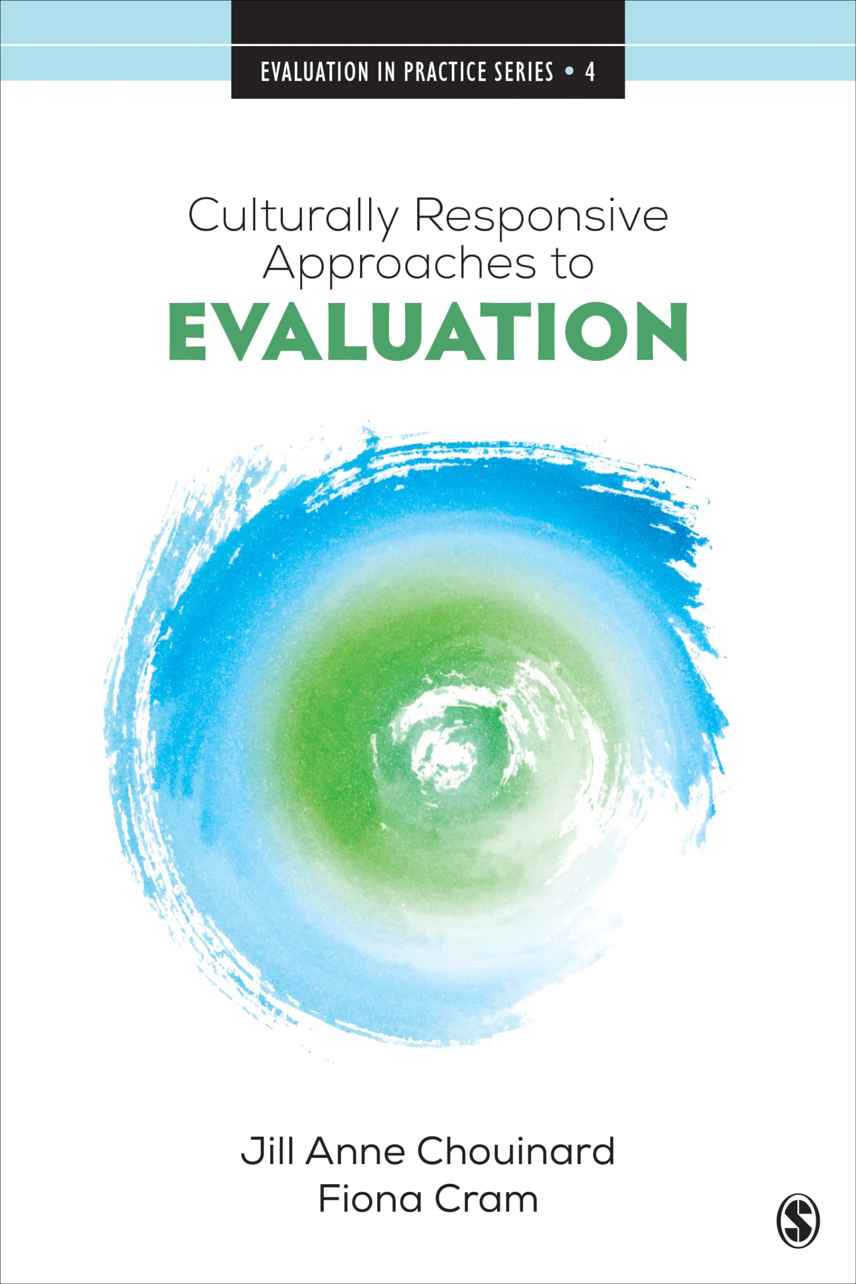 Culturally Responsive Approaches to Evaluation: Empirical Implications for Theory and Practice (Evaluation in Practice Series)