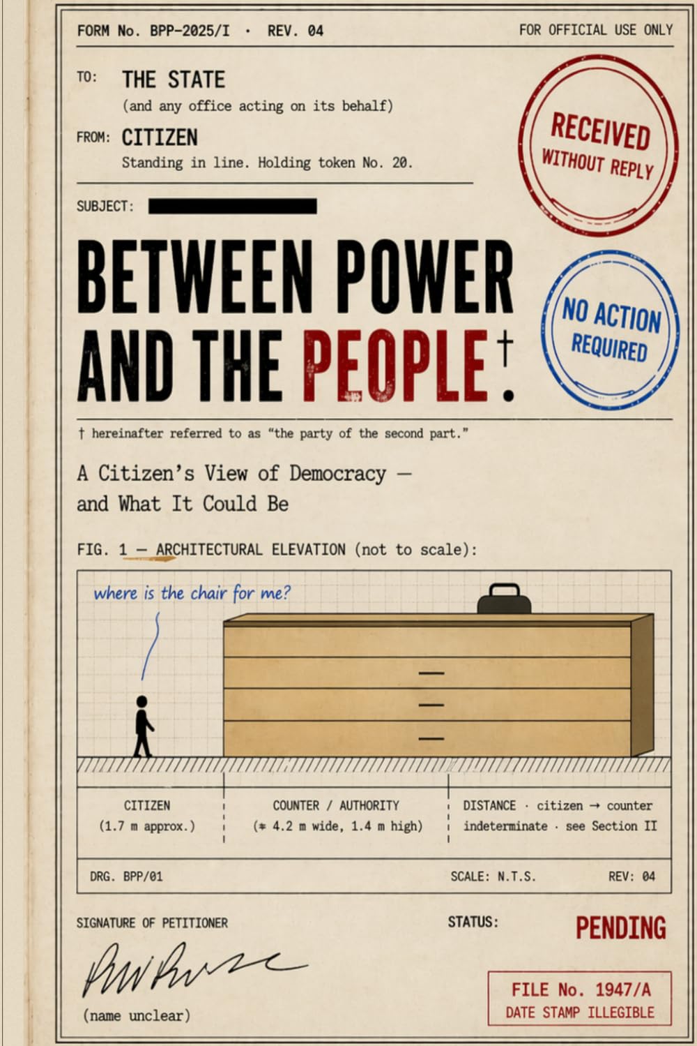 BETWEEN POWER AND THE PEOPLE: A Citizen’s View of Democracy and What It Could Be