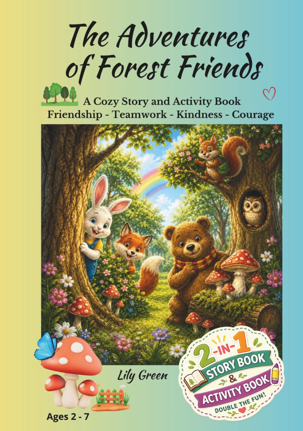 The Adventures of Forest Friends: A Cozy Story and Activity Book, Friendship - Teamwork - Kindness - Courage