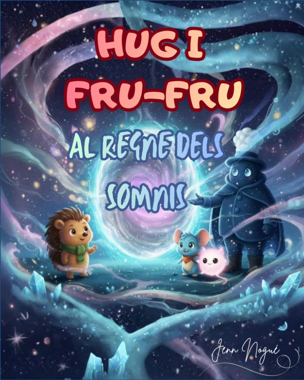 Hug i Fru-Fru Al Regne Dels SOMNIS (Hug l'eriçó aventurer)