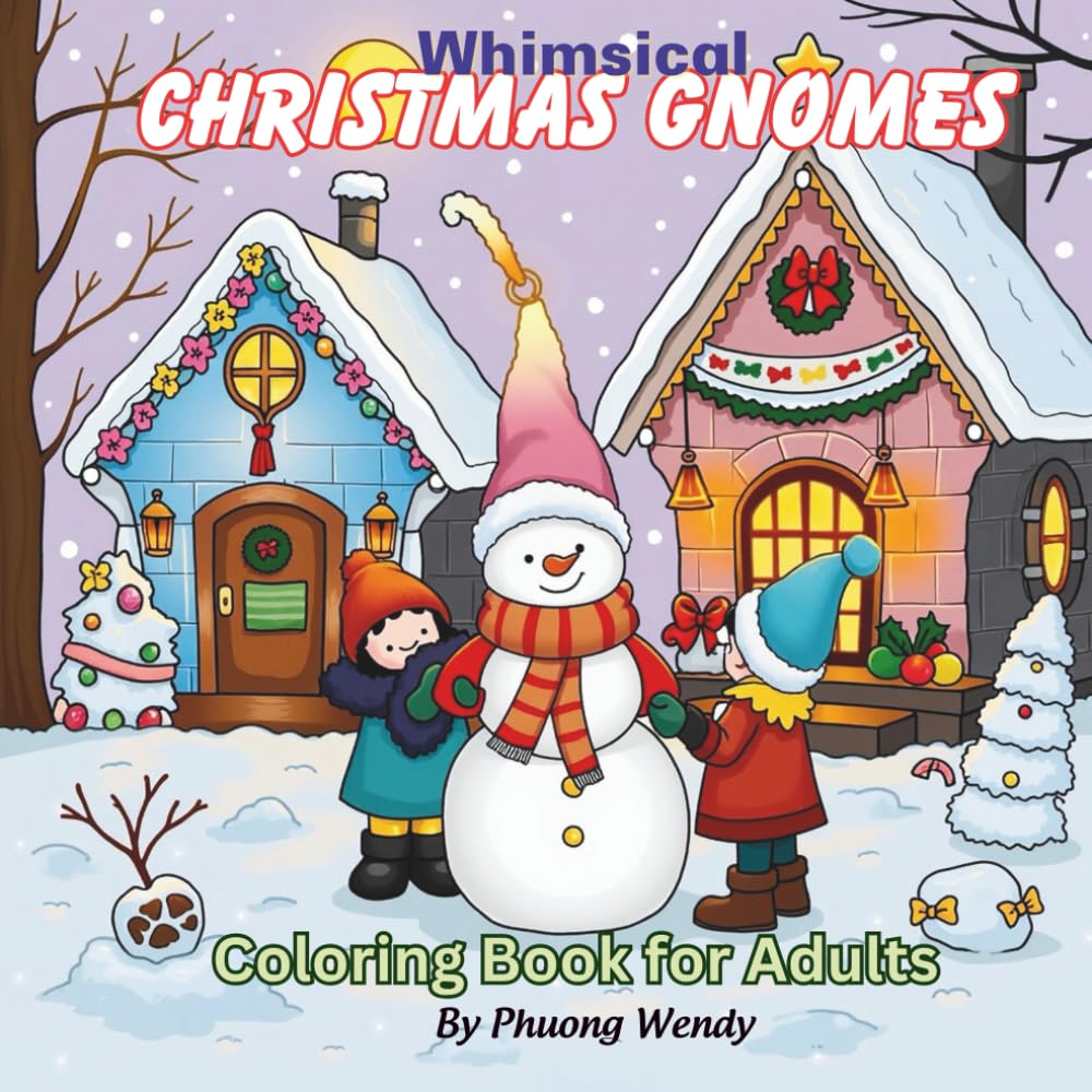 Whimsical Christmas Gnomes Coloring Book for Adults: Relaxing Holiday Scenes with Adorable Gnome Adventures