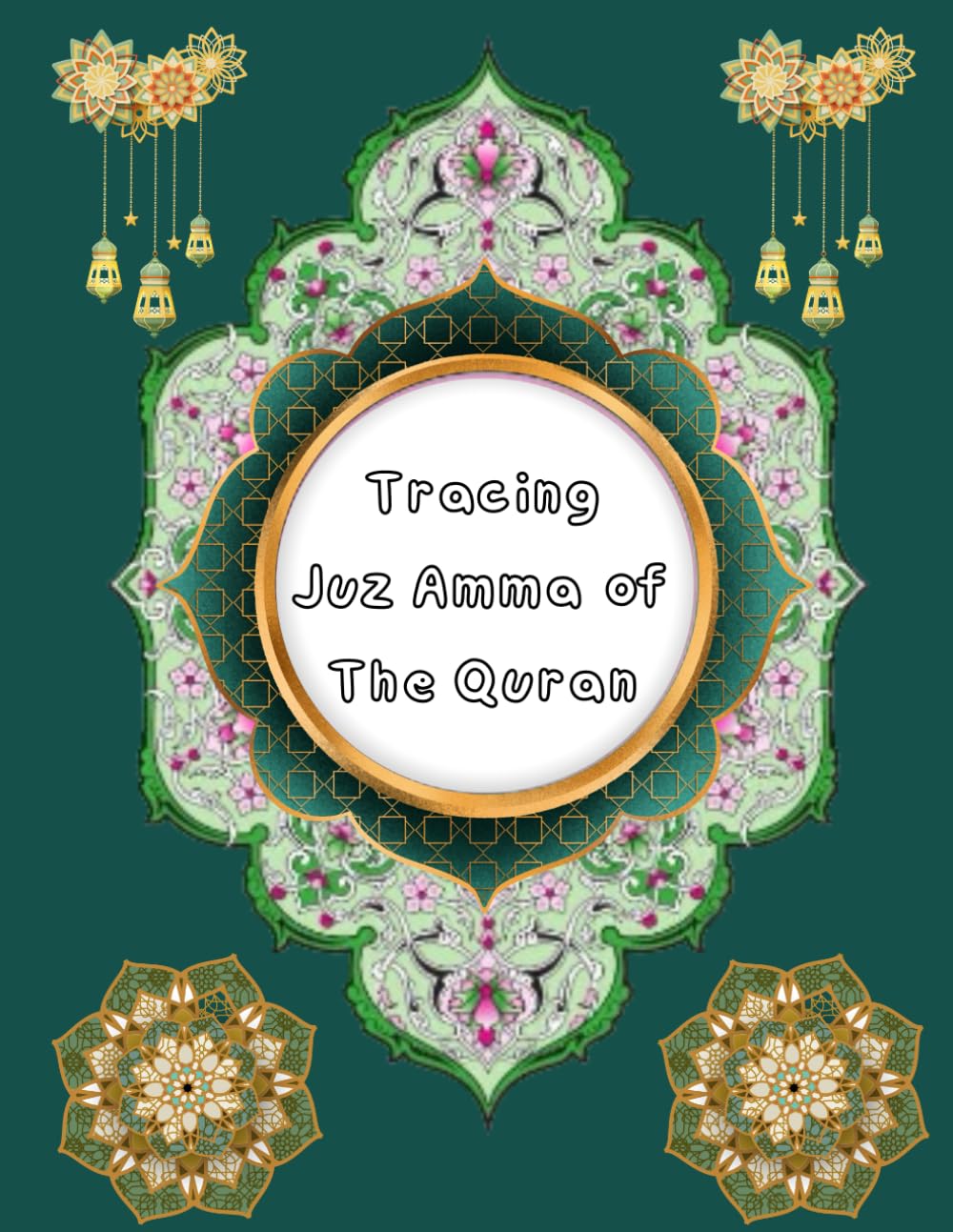 Tracing Juz Amma of The Quran (Juz 30): Trace the Quran from the right-hand cover to the left, in clear Arabic font on lined pages, with word-by-word ... translation, and transliteration.