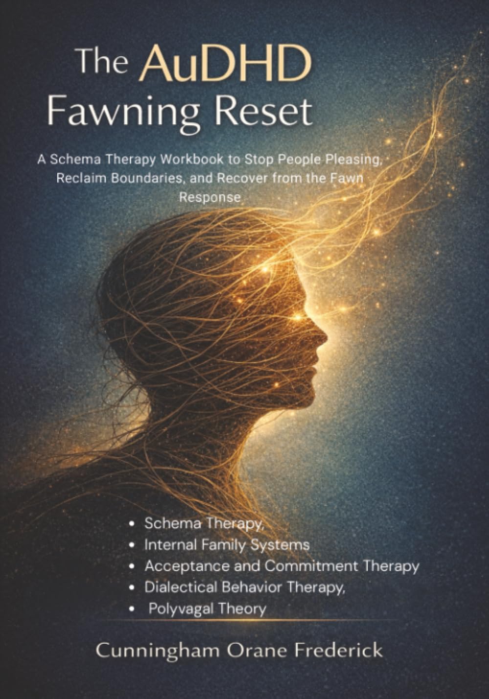 The AuDHD Fawning Reset: A Schema Therapy Workbook to Stop People Pleasing, Reclaim Boundaries, and Recover from the Fawn Response