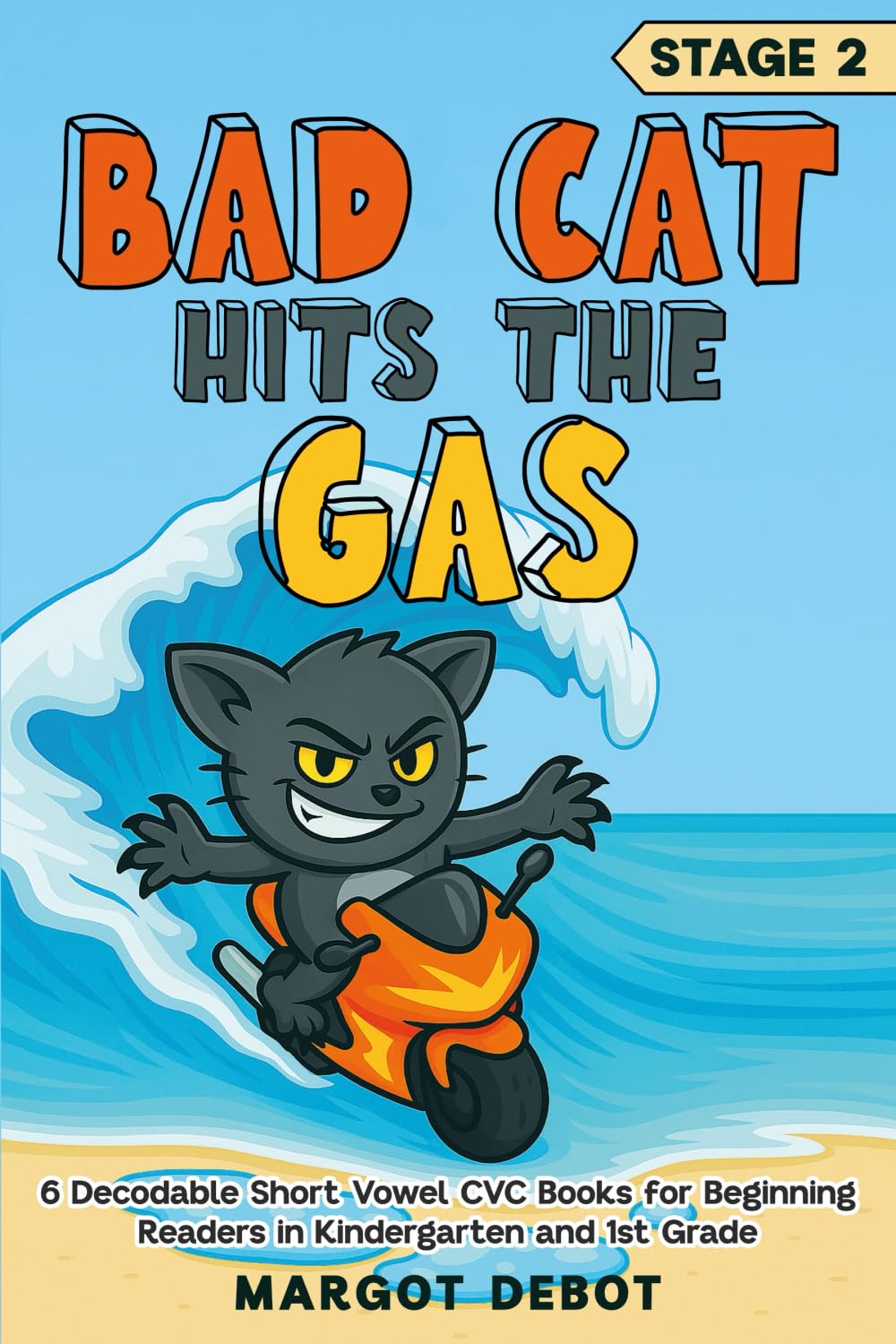 Bad Cat Hits The Gas: 6 Decodable Short Vowel CVC Books for Beginning Readers in Kindergarten and 1st Grade (Bad Cat Phonics Adventures – Learn to Read Series)