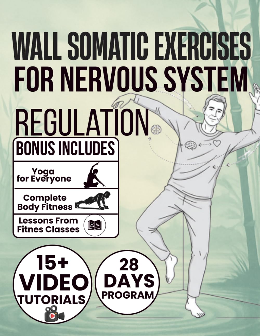 Wall Somatic Exercises for Nervous System Regulation: 70 Effective Practice to Relieve Stress, Improve Flexibility, and Enhance Emotional Well-being | 28-Day Program to Restore Balance