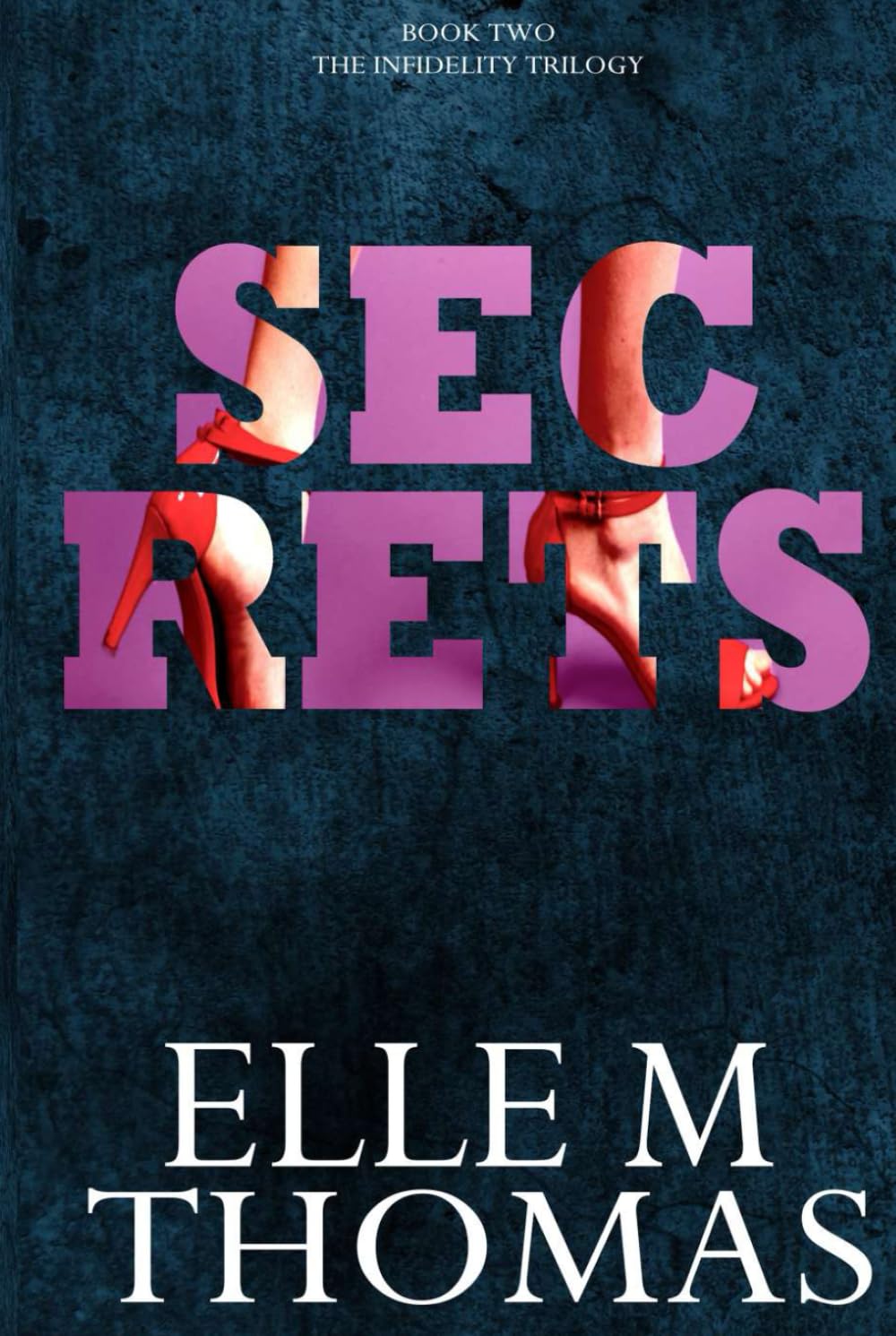 Secrets (The Infidelity Trilogy)