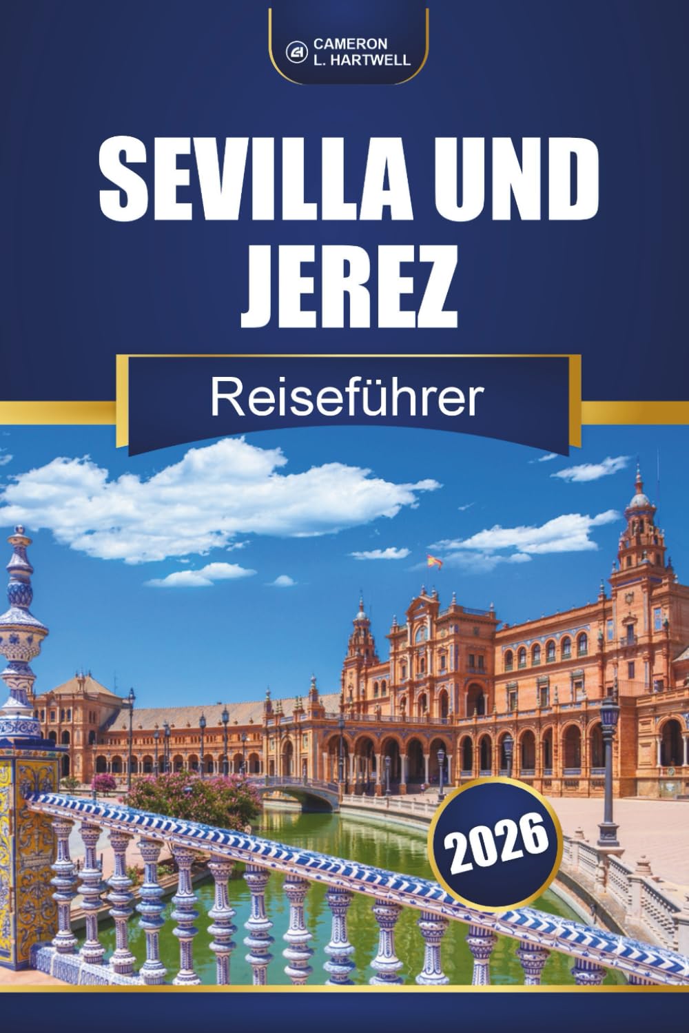 Sevilla Und Jerez Reiseführer 2026: Entdecken Sie Top-Attraktionen, lokale Erlebnisse, Karten und Reiseplanideen in Südspanien