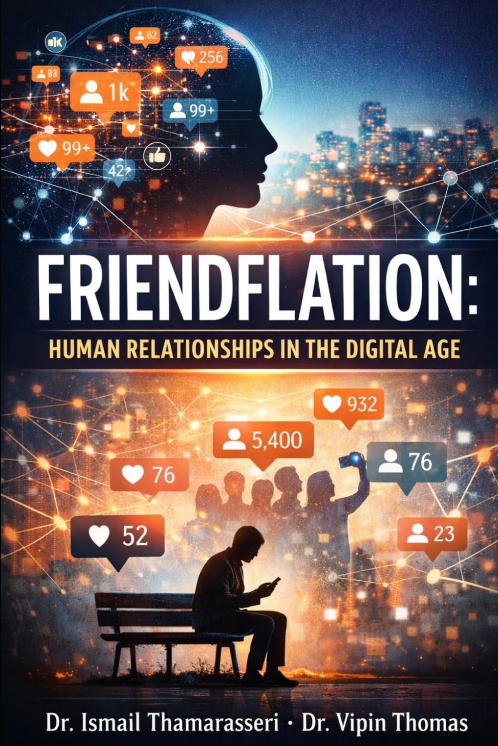 FRIENDFLATION: HUMAN RELATIONSHIPS IN THE DIGITAL AGE
