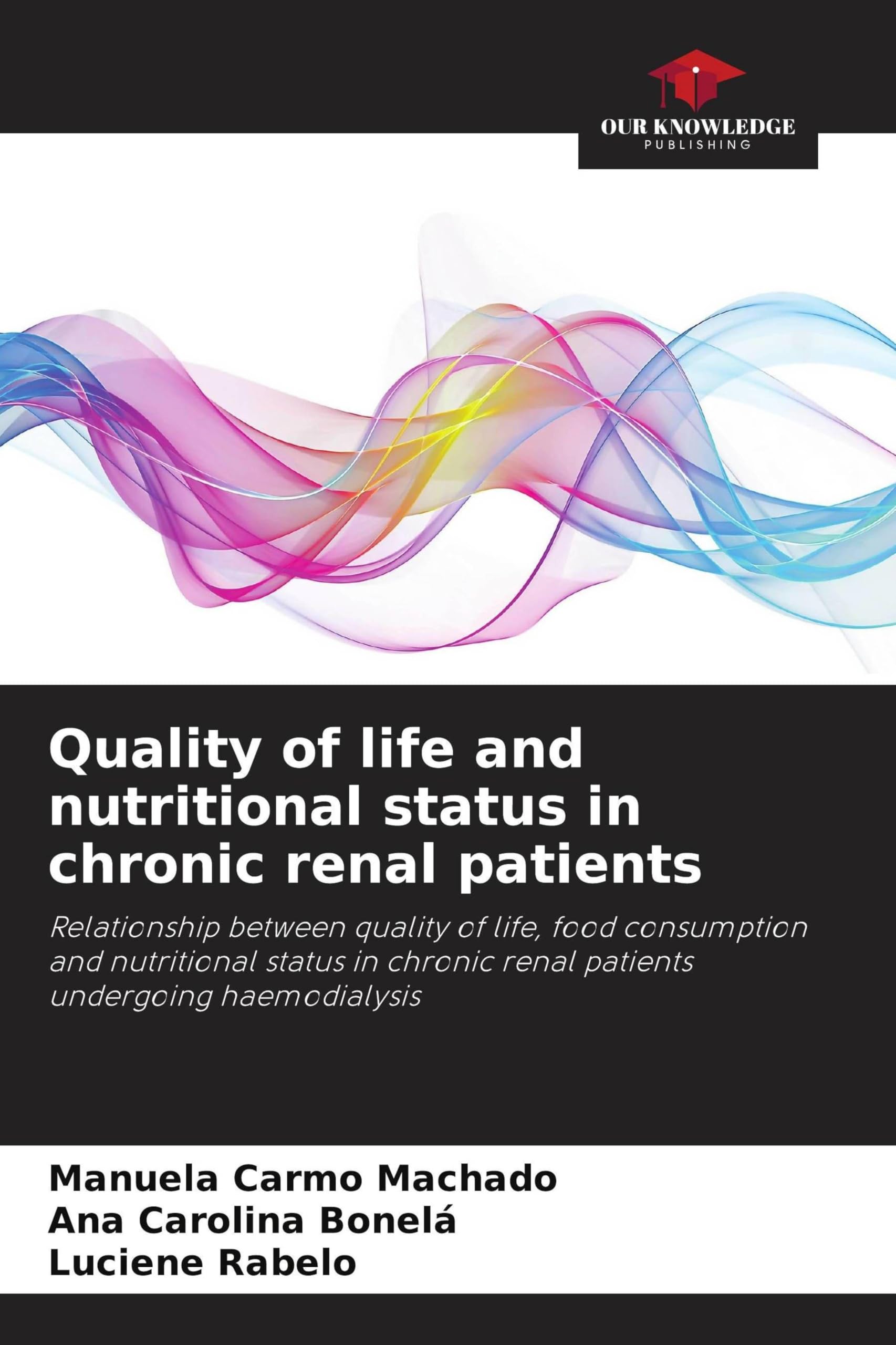 Quality of life and nutritional status in chronic renal patients: Relationship between quality of life, food consumption and nutritional status in chronic renal patients undergoing haemodialysis