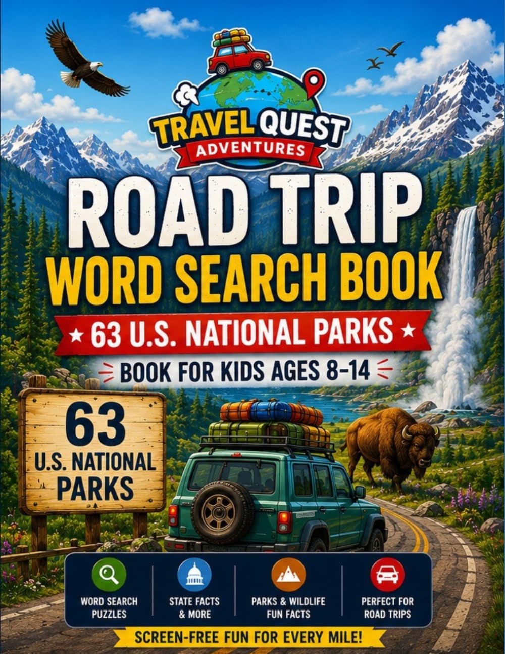 Travel Quest Adventures: Road Trip Word Search Book: 63 U.S. National Parks, Fun Facts & Screen-Free Travel Activities for Kids Ages 8–14