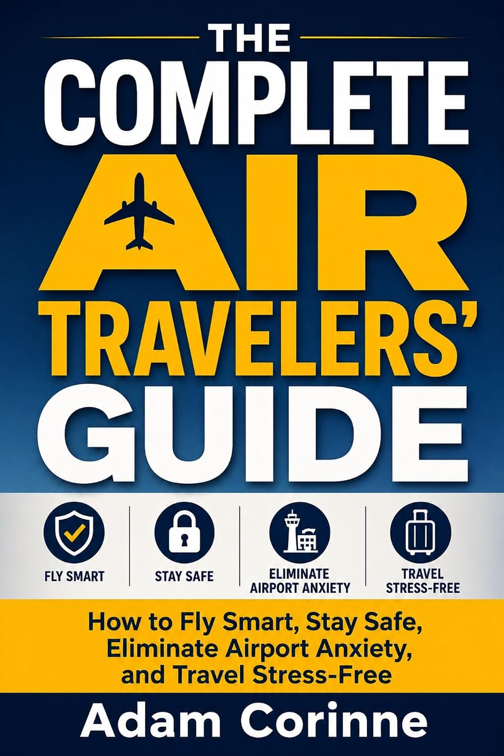 THE COMPLETE AIR TRAVELER'S GUIDE