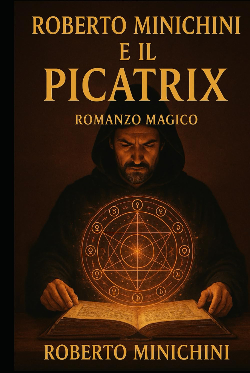 Roberto Minichini e il Picatrix: Romanzo Magico