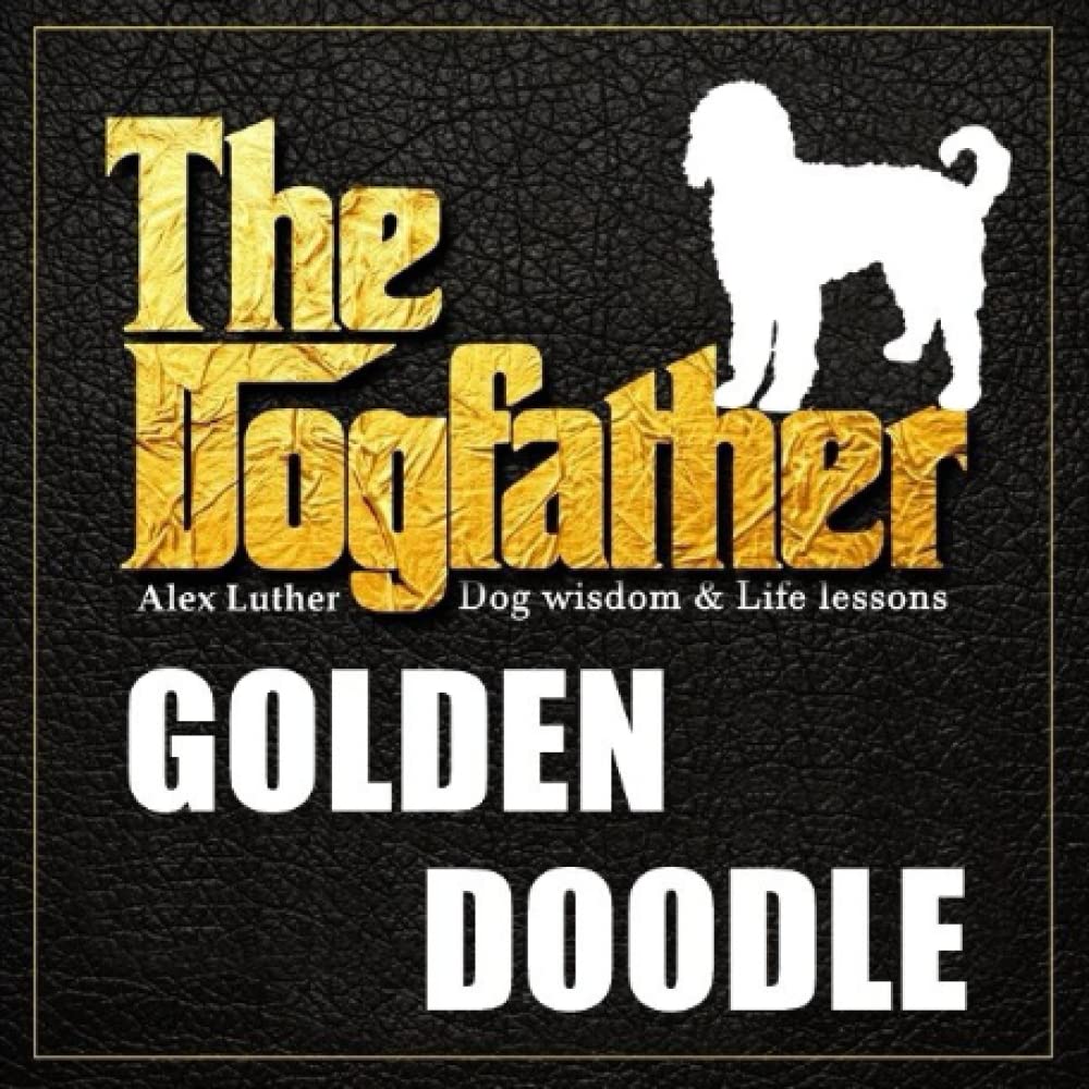 The Dogfather: Dog Wisdom & Life Lessons: Goldendoodle