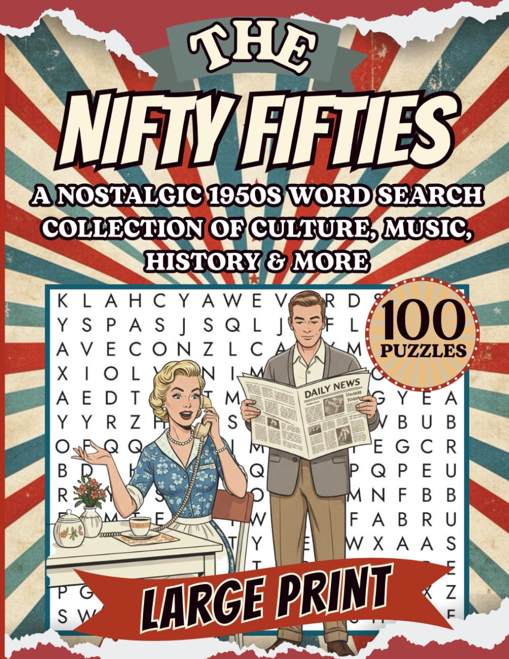 The Nifty Fifties: A Nostalgic 1950s Large Print Word Search Collection Celebrating Classic Americana, Culture, Music, History, Daily Life & Timeless ... Vintage & Nostalgia Word Search Collection)