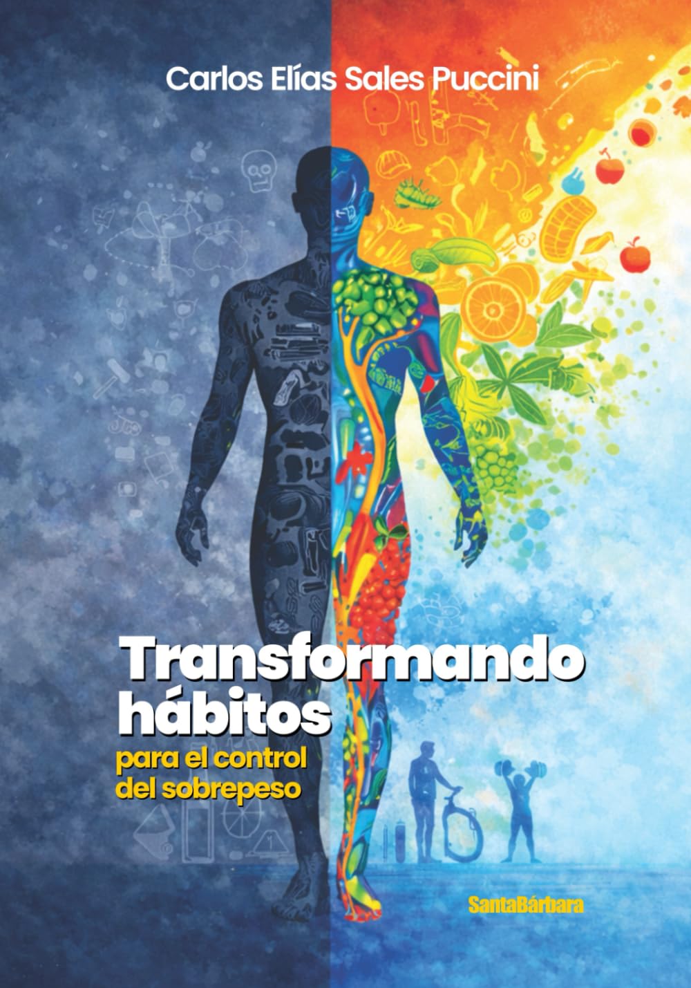 Transformando Hábitos: para el control del sobrepeso (Spanish Edition)