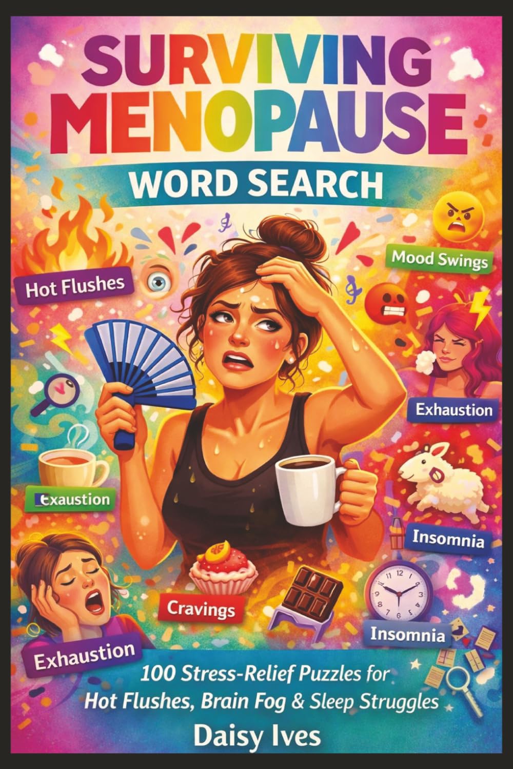 Menopause Brain Fog Word Search: 100 Stress Relief Puzzles for Hot Flushes Mood Swings and Forgetful Days (The Hot Flush Collection)