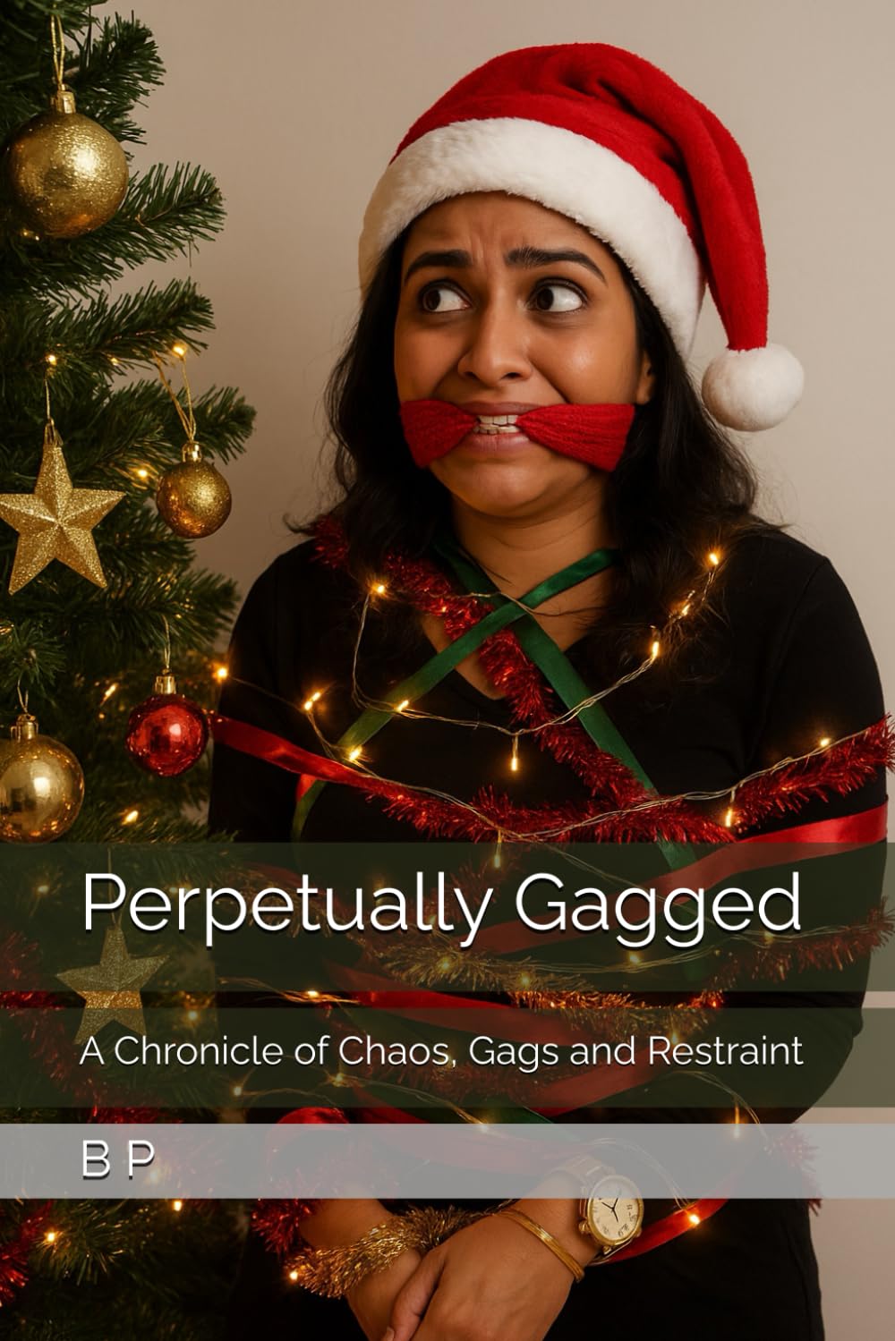 Perpetually Gagged: A Chronicle of Chaos, Gags and Restraint