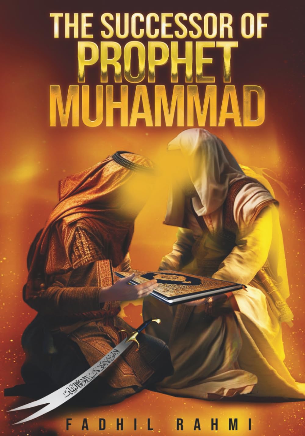 The Successor Of Prophet Muhammad: Understanding Shia Islam: Beliefs, History, and Practices Explained