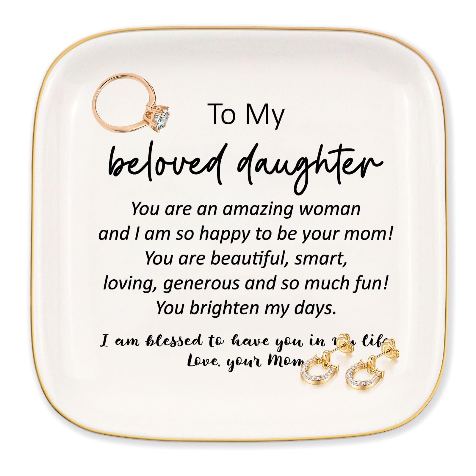 Gifts for Daughters Adult from Mom Ring Dish Ceramic Jewelry Tray, To My beloved daugher. I am hleased to hove you in my life. Love your mom, Birthday Gifts for Daughter Adults