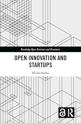 Open Innovation and Startups (Routledge Open Business and Economics) book cover