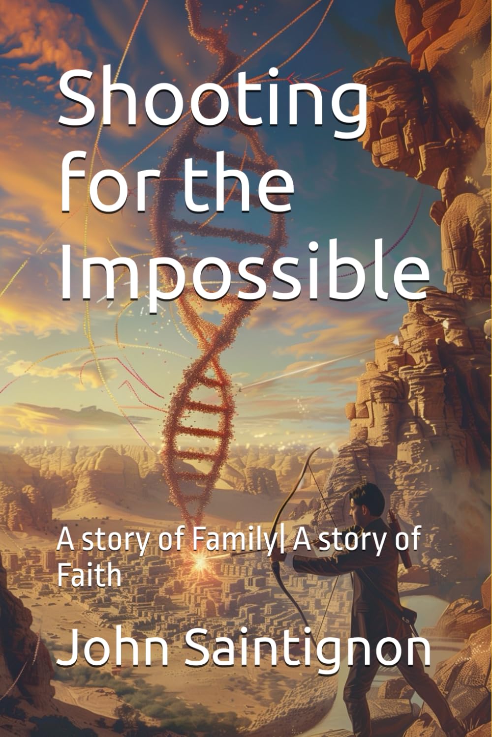 Shooting for the Impossible: A story of Family | A story of Faith