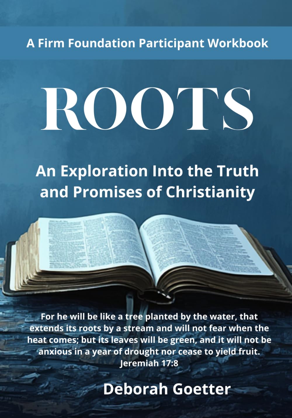 ROOTS: An Explanation Into the Truth and Promises of Christianity: Participant's Study