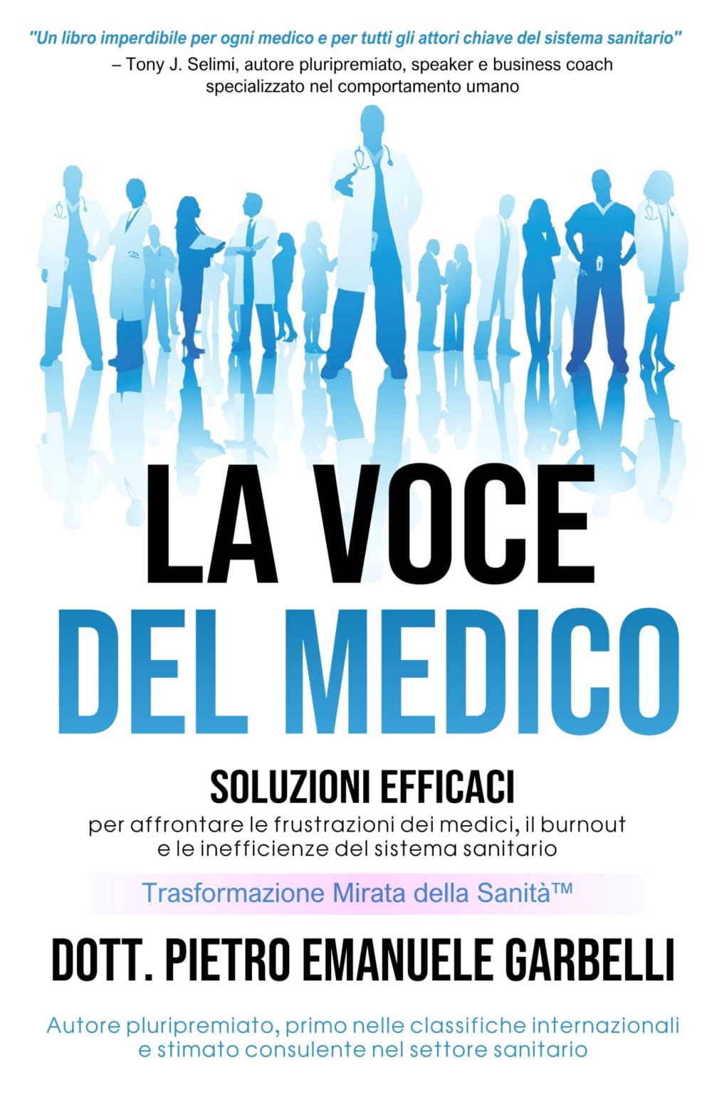 La voce del medico: Soluzioni efficaci per affrontare le frustrazioni dei medici, il burnout e le inefficienze del sistema sanitario