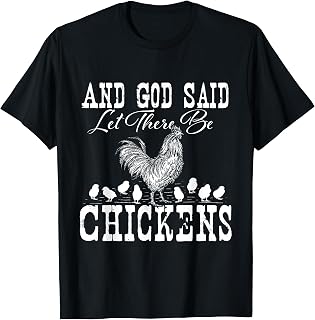 And God Said Let There Be Chickens - Farm Animal Farming T-Shirt