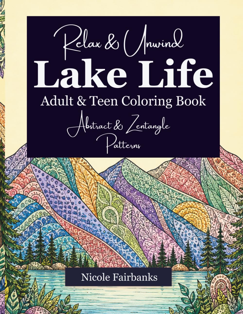 Relax & Unwind Lake Life: Adult & Teen Coloring Book