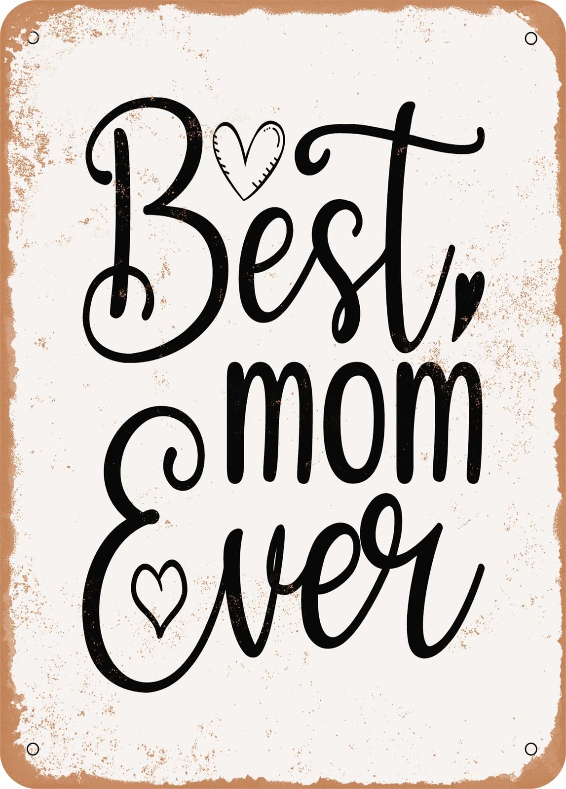 Metal Sign - Best Mom Ever - 4 - Vintage Look home decor