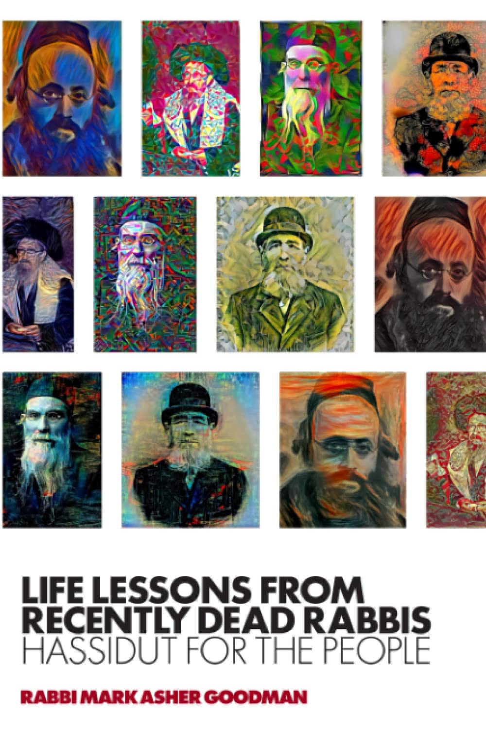 Life Lessons from Recently Dead Rabbis: Hassidut for the People