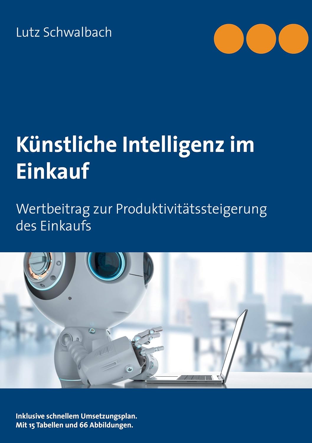 Libro: Künstliche Intelligenz im Einkauf: Wertbeitrag zur Produktivitätssteigerung des Einkaufs 2 Libro: KÜNstliche Intelligenz Im Einkauf: Wertbeitrag Zur ProduktivitÄTssteigerung Des Einkaufs