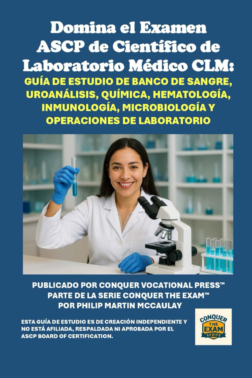 Domina el Examen ASCP de Científico de Laboratorio Médico CLM: Guía de Estudio de Banco de Sangre, Uroanálisis, Química, Hematología, Inmunología, ... Operaciones de Laboratorio (Healthcare Exams)