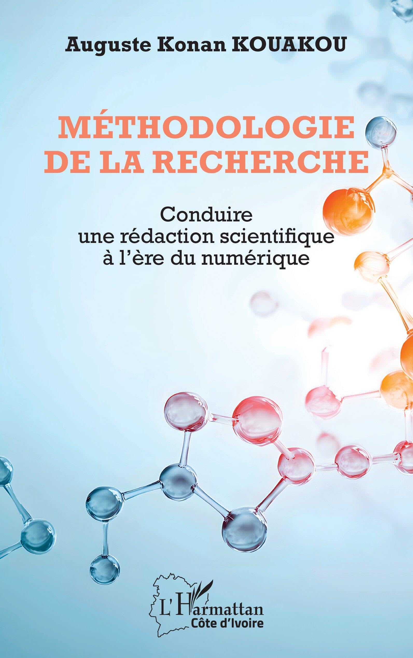 Méthodologie de la recherche: Conduire une rédaction scientifique à l’ère du numérique (Harmattan Côte-d'Ivoire)