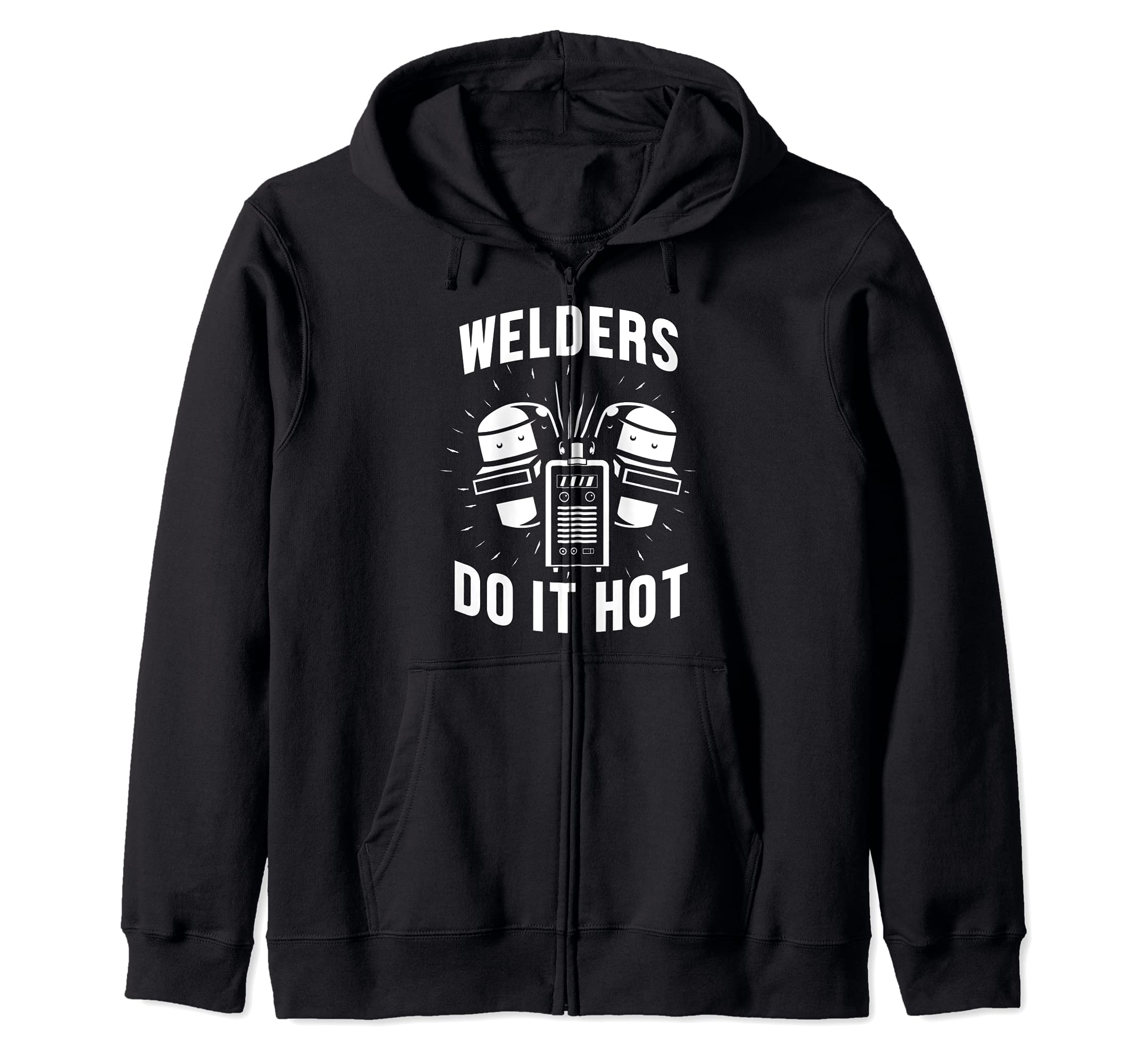 Welder Engineer Do It Hot Welding Engineering Fabrication Zip Hoodie, Black, S