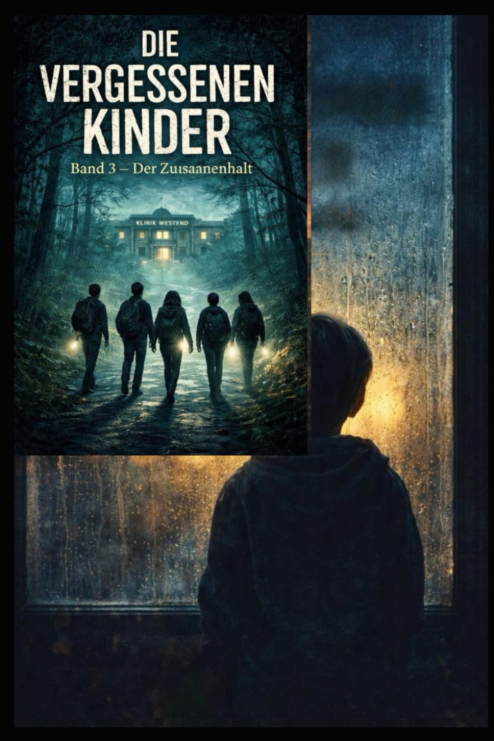 Die vergessenen Kinder - Band 3: Der Zusammenhalt
