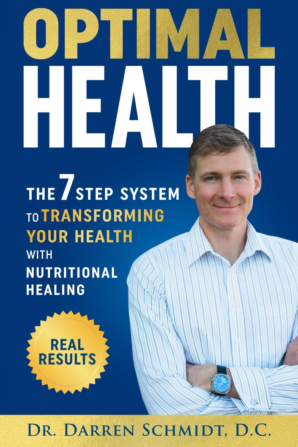 Optimal Health: The 7 Step System to Transforming Your Health with Nutritional Healing