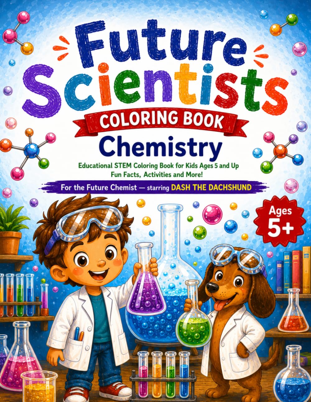 Future Scientists Coloring Book: Chemistry: Educational STEM Coloring Book for Kids Ages 5 and Up
