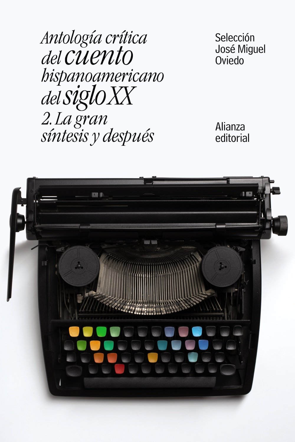 Antología crítica del cuento hispanoamericano del siglo XX: 2. La gran síntesis y después (El libro de bolsillo - Literatura)