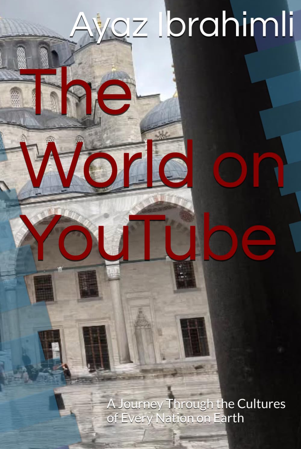 The World on YouTube: A Journey Through the Cultures of Every Nation on Earth